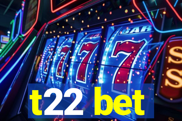 t22 bet